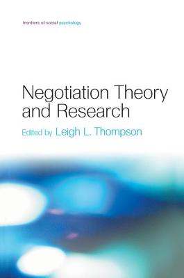 Negotiation Theory and Research - Thompson, Leigh L. (Editor)