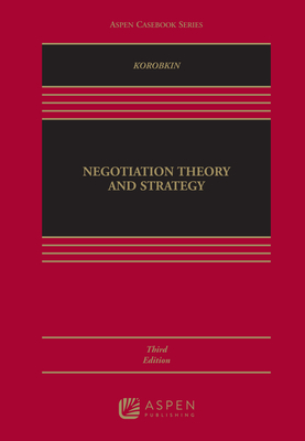 Negotiation Theory and Strategy - Korobkin, Russell