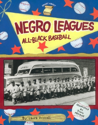 Negro Leagues: All-Black Baseball - Driscoll, Laura