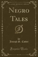 Negro Tales (Classic Reprint)