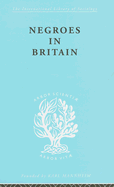 Negroes in Britain: A Study of Racial Relations in English Society