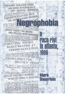 Negrophobia: A Race Riot in Atlanta, 1906