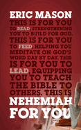 Nehemiah for You: Strength to Build for God