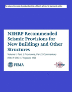 NEHRP (National Earthquake Hazards Reduction Program) Recommended Seismic Provisions: for New Buildings and Other Structures (FEMA P-2082-1) 2020 Edition Volume I: Part 1 Provisions and Part 2 Commentary