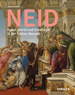 Neid: Kunst, Moral Und Kreativitt in Der Frhen Neuzeit