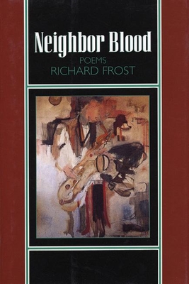 Neighbor Blood: Poems - Frost, Richard