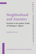 Neighborhood and Ancestry: Variation in the Spoken Arabic of Maiduguri, Nigeria