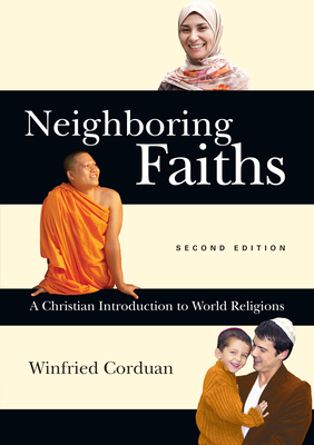 Neighboring Faiths - A Christian Introduction to World Religions - Corduan, Winfried