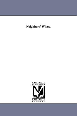 Neighbors' Wives. - Trowbridge, John Townsend, and Trowbridge, J T (John Townsend)