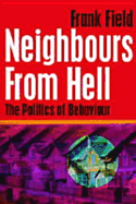 Neighbours from Hell: The Politics of Behaviour