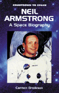 Neil Armstrong: A Space Biography