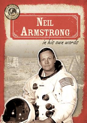 Neil Armstrong in His Own Words - Nagelhout, Ryan