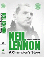 Neil Lennon - A Champions Story