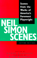 Neil Simon Scenes: Scenes from the Works of America's Foremost Playwright