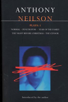 Neilson Plays:1: Normal; Penetrator; Year of the Family; Night Before Christmas; Censor - Neilson, Anthony