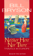 Neither Here Nor There: Travels in Europe