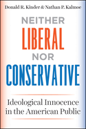 Neither Liberal Nor Conservative: Ideological Innocence in the American Public
