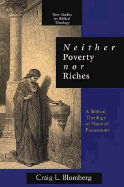 Neither Poverty Nor Riches: A Biblical Theology of Material Possessions