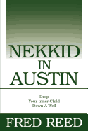 Nekkid in Austin: Drop Your Inner Child Down a Well