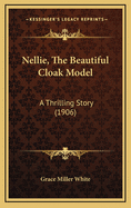 Nellie, the Beautiful Cloak Model: A Thrilling Story (1906)