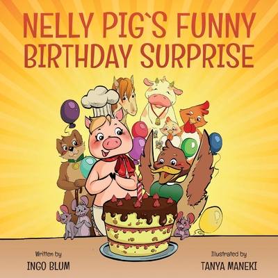 Nelly Pigs Funny Birthday Surprise - Blum, Ingo