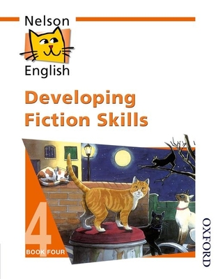 Nelson English - Book 4 Developing Fiction Skills - Jackman, John, and Wren, Wendy