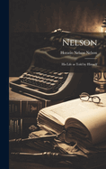 Nelson: His Life as Told by Himself