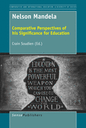 Nelson Mandela: Comparative Perspectives of His Significance for Education