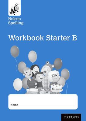 Nelson Spelling Workbook Starter B Reception/P1 (Blue Level) x10 - Jackman, John, and Lindsay, Sarah