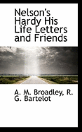Nelson's Hardy His Life Letters and Friends