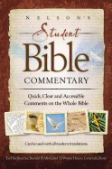 Nelson's Student Bible Commentary: Quick, Clear and Accessible Comments on the Whole Bible