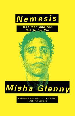 Nemesis: One Man and the Battle for Rio - Glenny, Misha