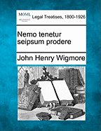 Nemo Tenetur Seipsum Prodere - Wigmore, John Henry