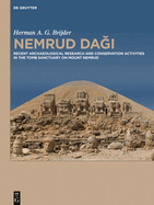 Nemrud Dagi: Recent Archaeological Research and Preservation and Restoration Activities in the Tomb Sanctuary on Mount Nemrud