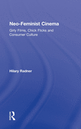 Neo-Feminist Cinema: Girly Films, Chick Flicks and Consumer Culture
