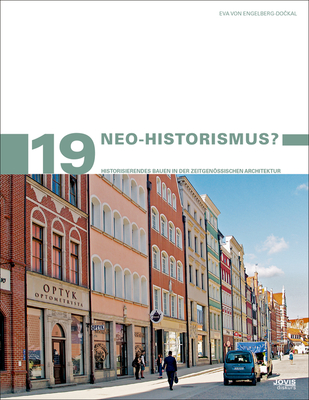 Neo-Historismus?: Historisierendes Bauen in Der Zeitgenssischen Architektur - Engelberg-Do kal, Eva Von, and Dolff-Bonek?mper, Gaby (Editor), and Meier, Hans-Rudolf (Editor)