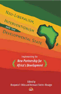 Neo-Liberalism, Interventionism and the Developmental State: Implementing the New Partnership for Africa's Development