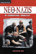 Neo-Nazis: A Growing Threat - Gay, Kathlyn