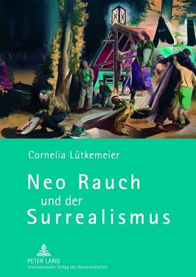 Neo Rauch Und Der Surrealismus - L?tkemeier, Cornelia