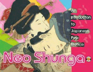 Neo Shunga: An Introduction to Japanese Pop Erotica