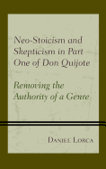 Neo-Stoicism and Skepticism in Part One of Don Quijote: Removing the Authority of a Genre