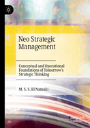 Neo Strategic Management: Conceptual and Operational Foundations of Tomorrow's Strategic Thinking