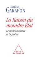 Neoliberal Justice / La Raison du moindre tat: Le nolibralisme et la justice