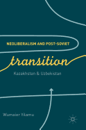 Neoliberalism and Post-Soviet Transition: Kazakhstan and Uzbekistan