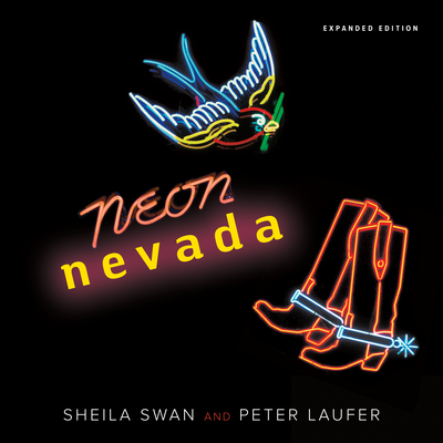 Neon Nevada: Expanded Edition - Swan, Sheila, and Laufer, Peter