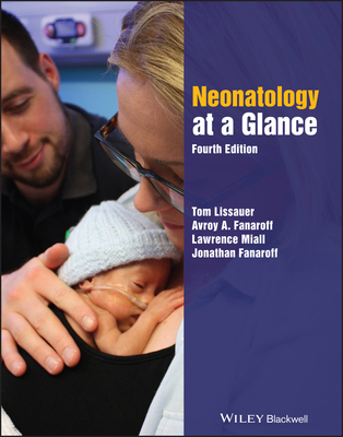 Neonatology at a Glance - Lissauer, Tom (Editor), and Fanaroff, Avroy A (Editor), and Miall, Lawrence (Editor)