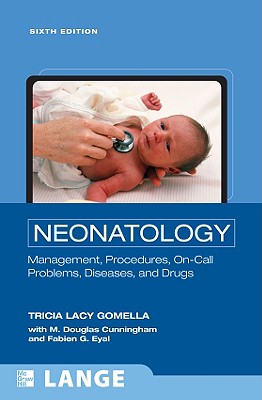 Neonatology: Management, Procedures, On-Call Problems, Diseases, and Drugs - Gomella, Tricia Lacy (Editor)