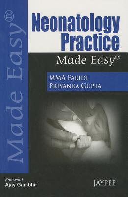 Neonatology Practice Made Easy - Faridi, MMA, and Gupta, Priyanka