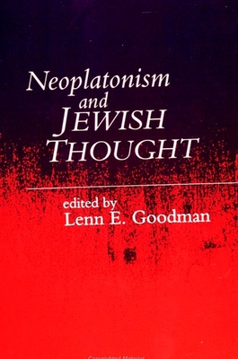 Neoplatonism and Jewish Thought - Goodman, Lenn E (Editor)