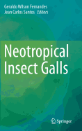 Neotropical Insect Galls - Fernandes, Geraldo Wilson (Editor), and Santos, Jean Carlos (Editor)